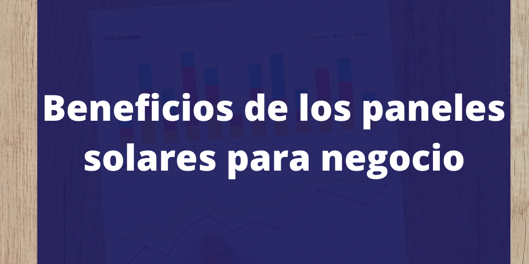 Beneficios-de-los-paneles-solares-para-negocio Paneles solares para negocio